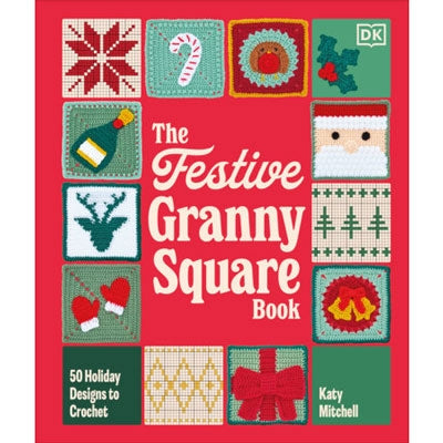 The Festive Granny Square Book | 50 Holiday Designs to Crochet